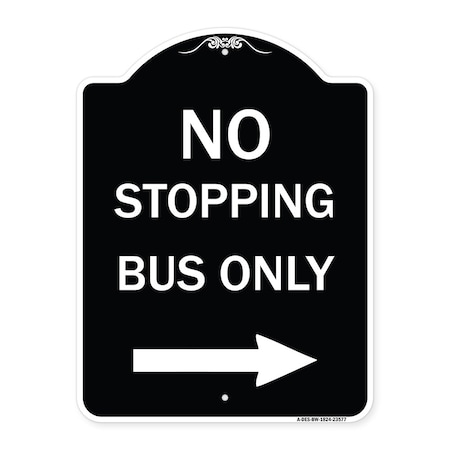 Signmission No Stopping Bus with Arrow Right Heavy-Gauge Aluminum Architectural Sign, 24" x 18", BW-1824-23577 A-DES-BW-1824-23577